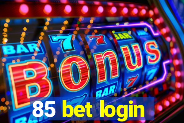 85 bet login